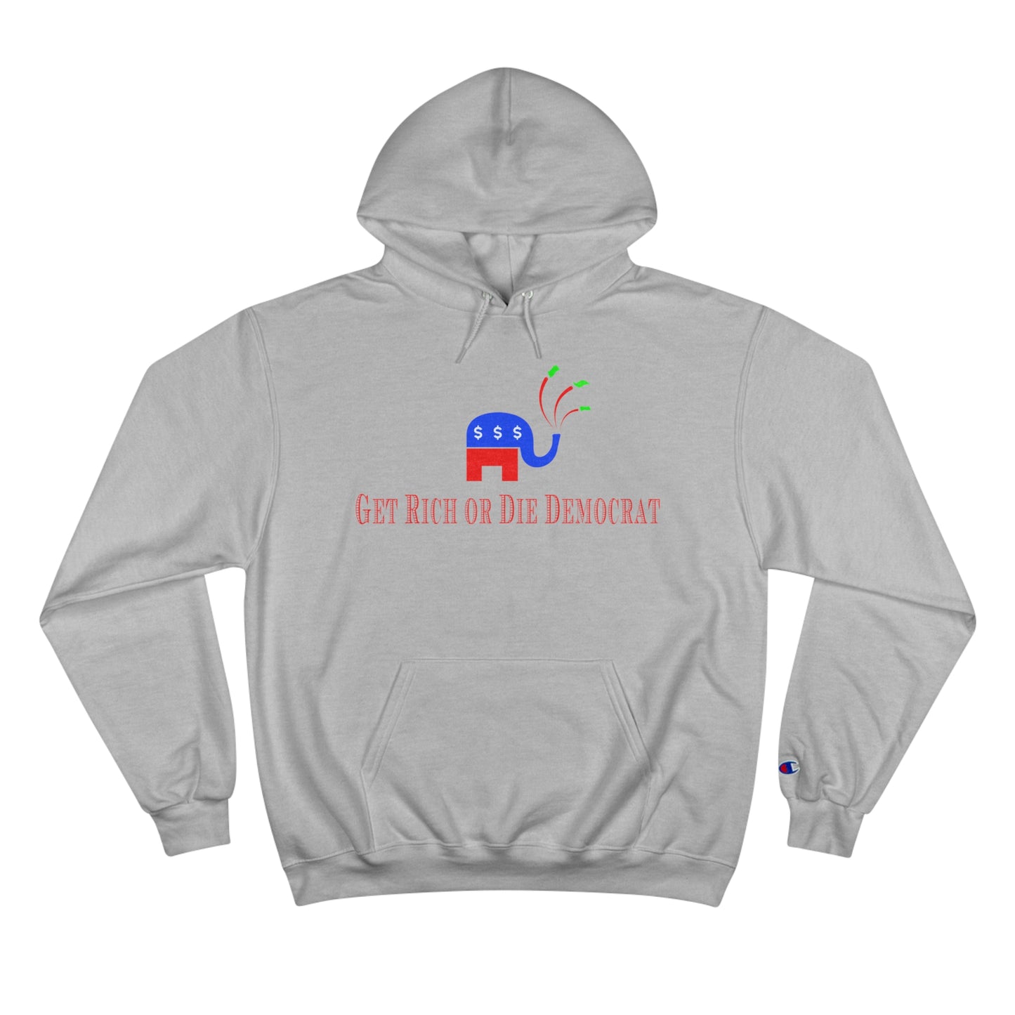 Get Rich or Die Democrat Champion Hoodie