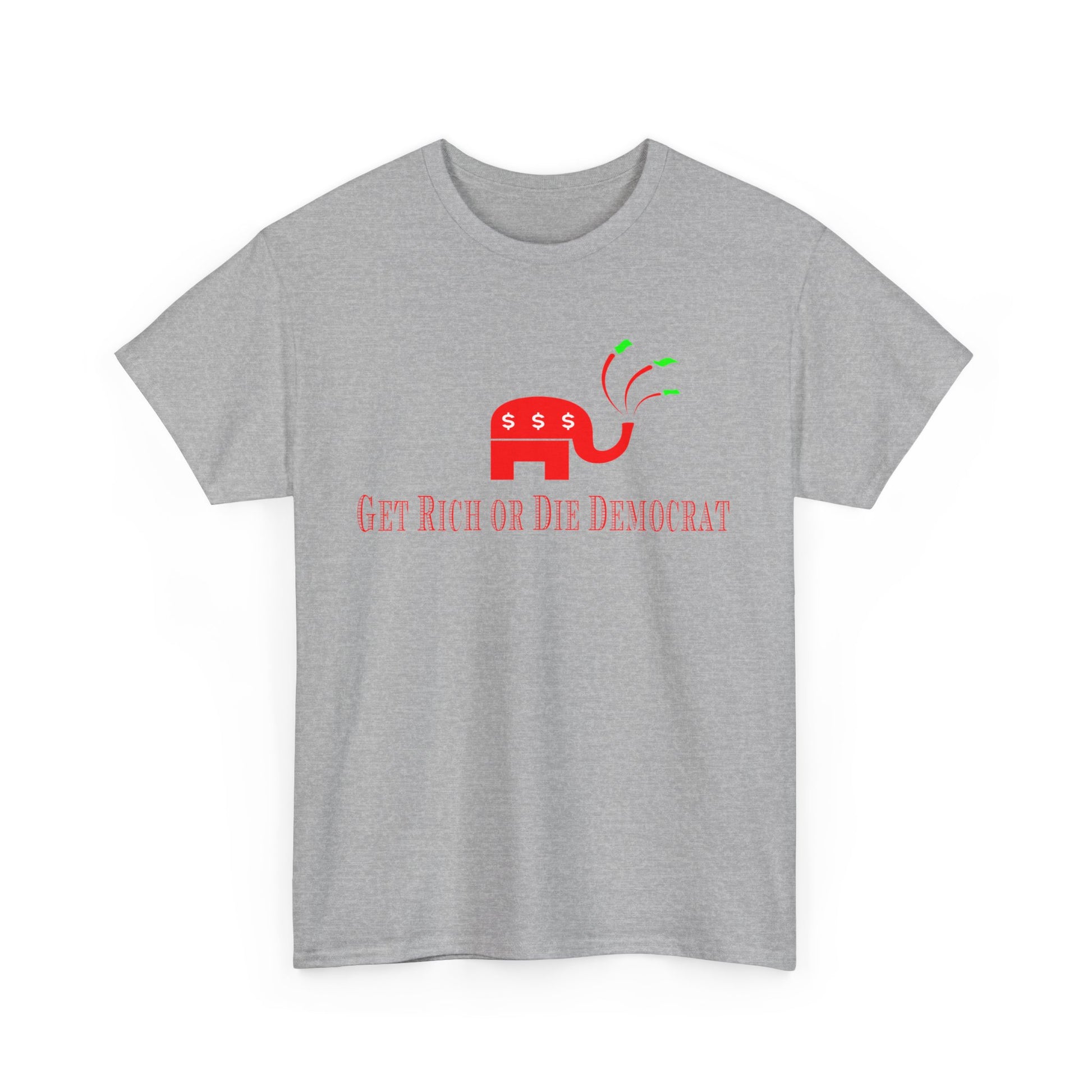 Get Rich or Die Democrat Heavy Cotton Tee