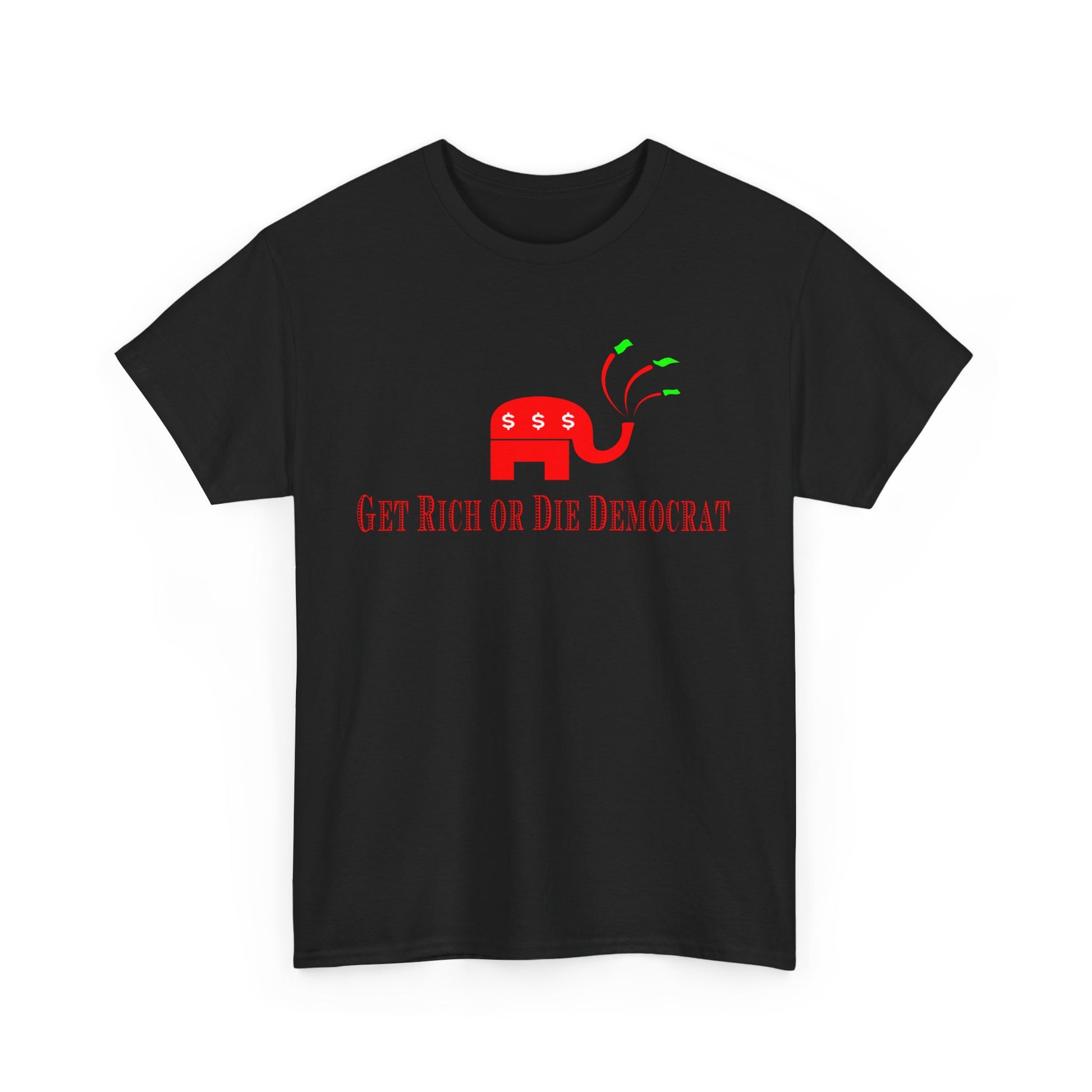 Get Rich or Die Democrat Heavy Cotton Tee