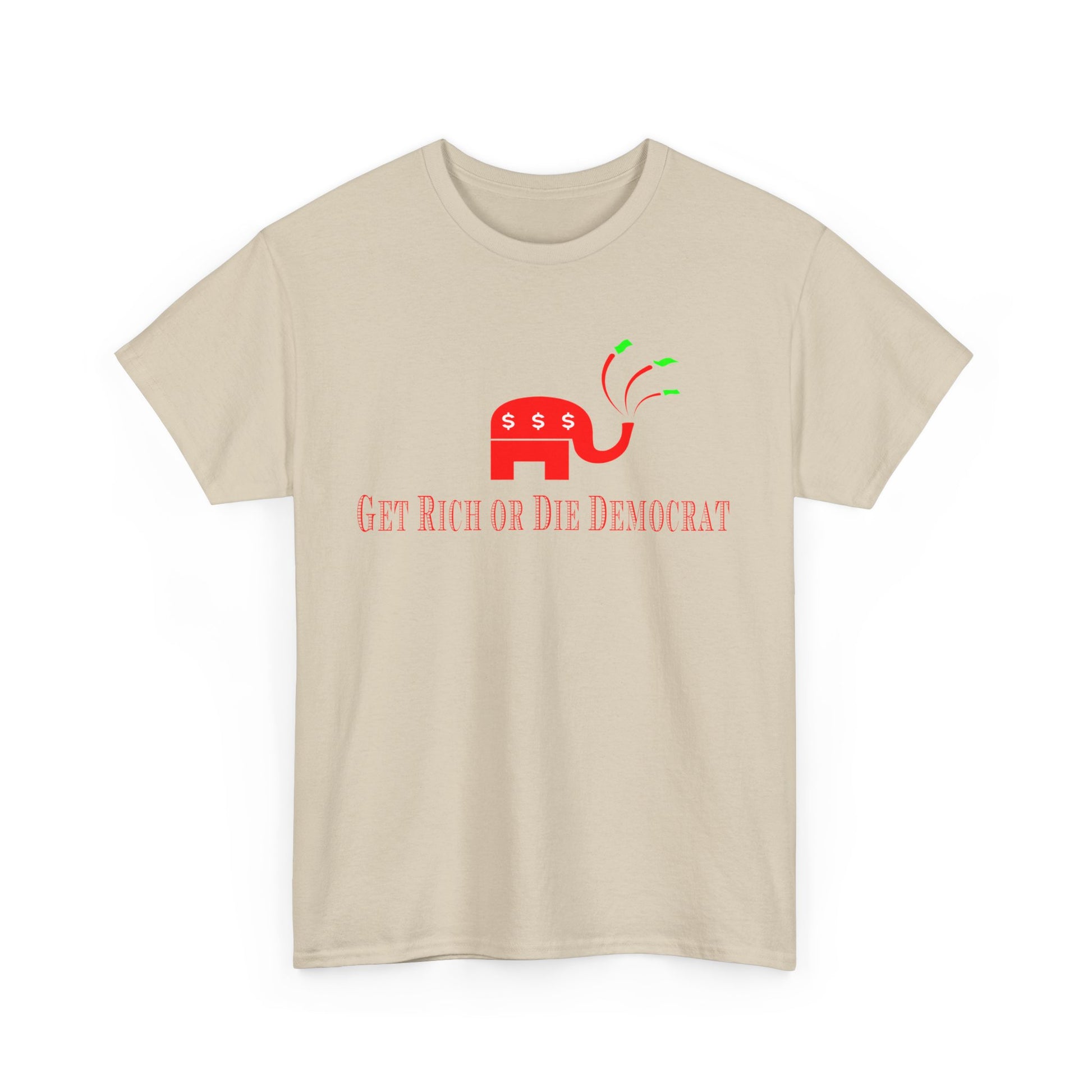 Get Rich or Die Democrat Heavy Cotton Tee