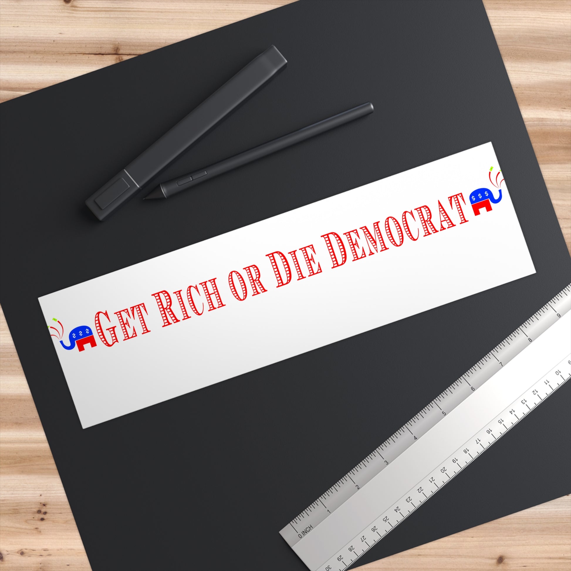 Buy Bumper Sticker - Get Rich or Die Democrat