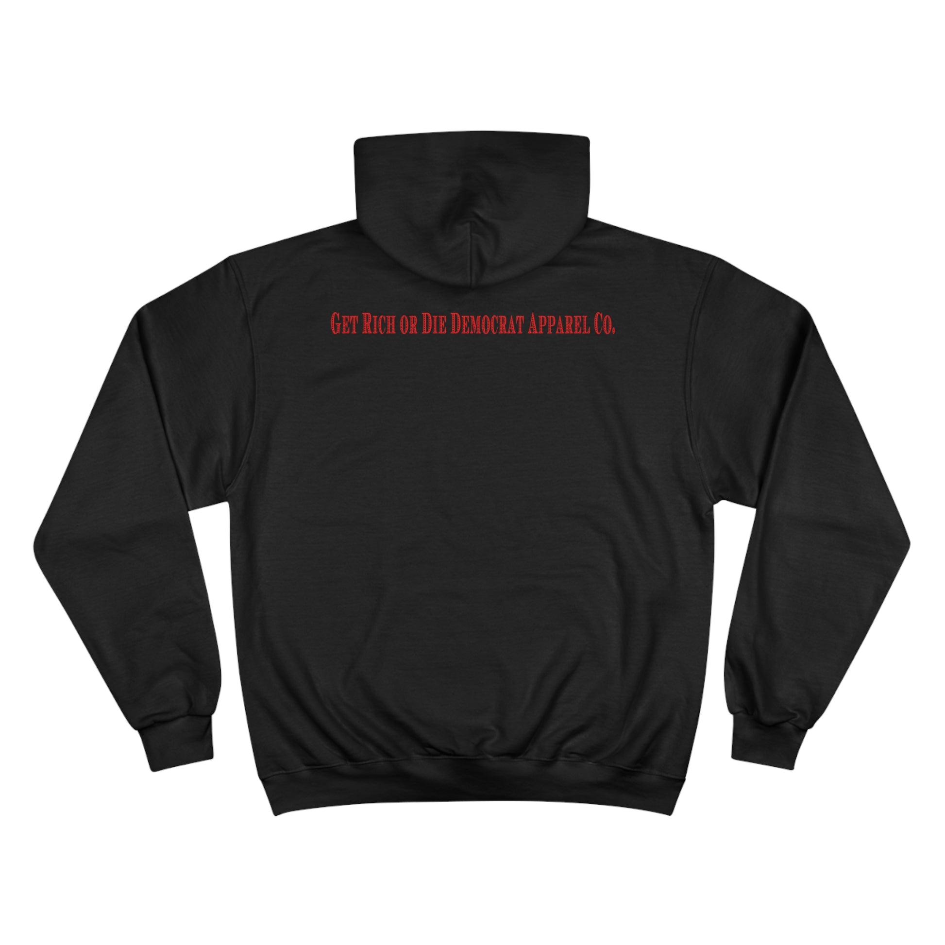 Get Rich or Die Democrat Champion Hoodie