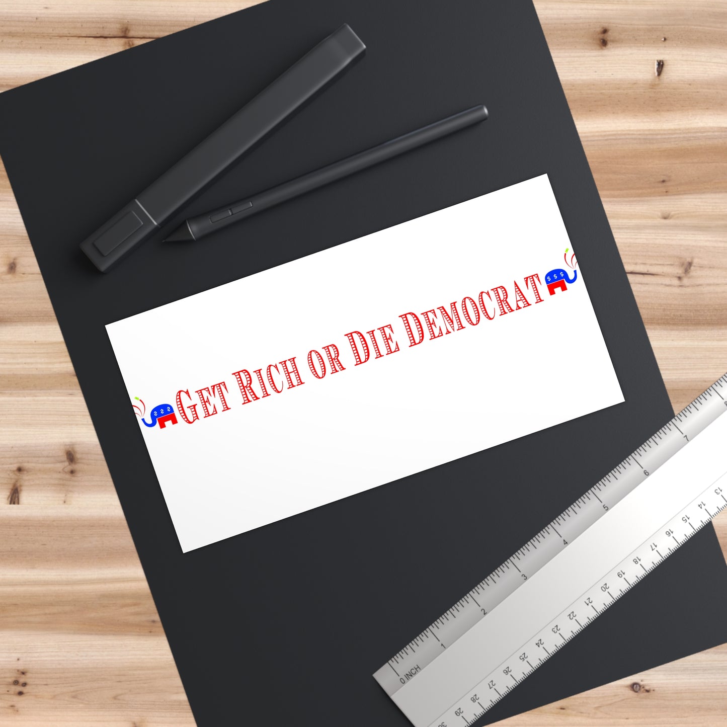 Buy Bumper Sticker - Get Rich or Die Democrat