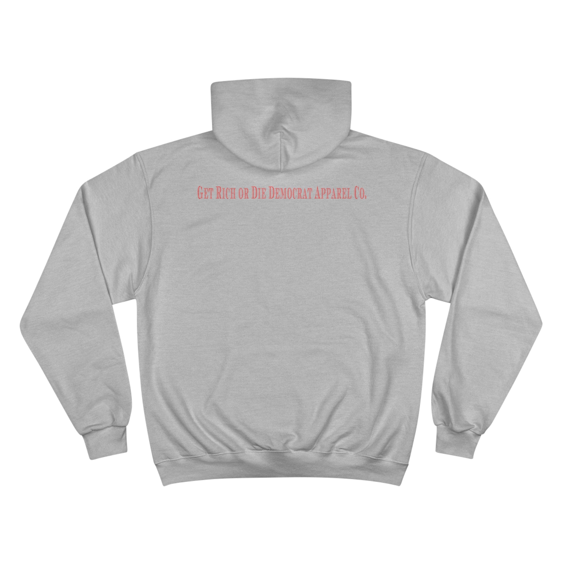 Get Rich or Die Democrat Champion Hoodie