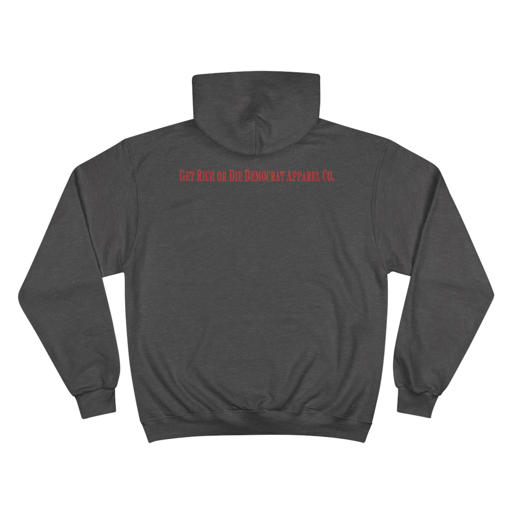 Get Rich or Die Democrat Champion Hoodie