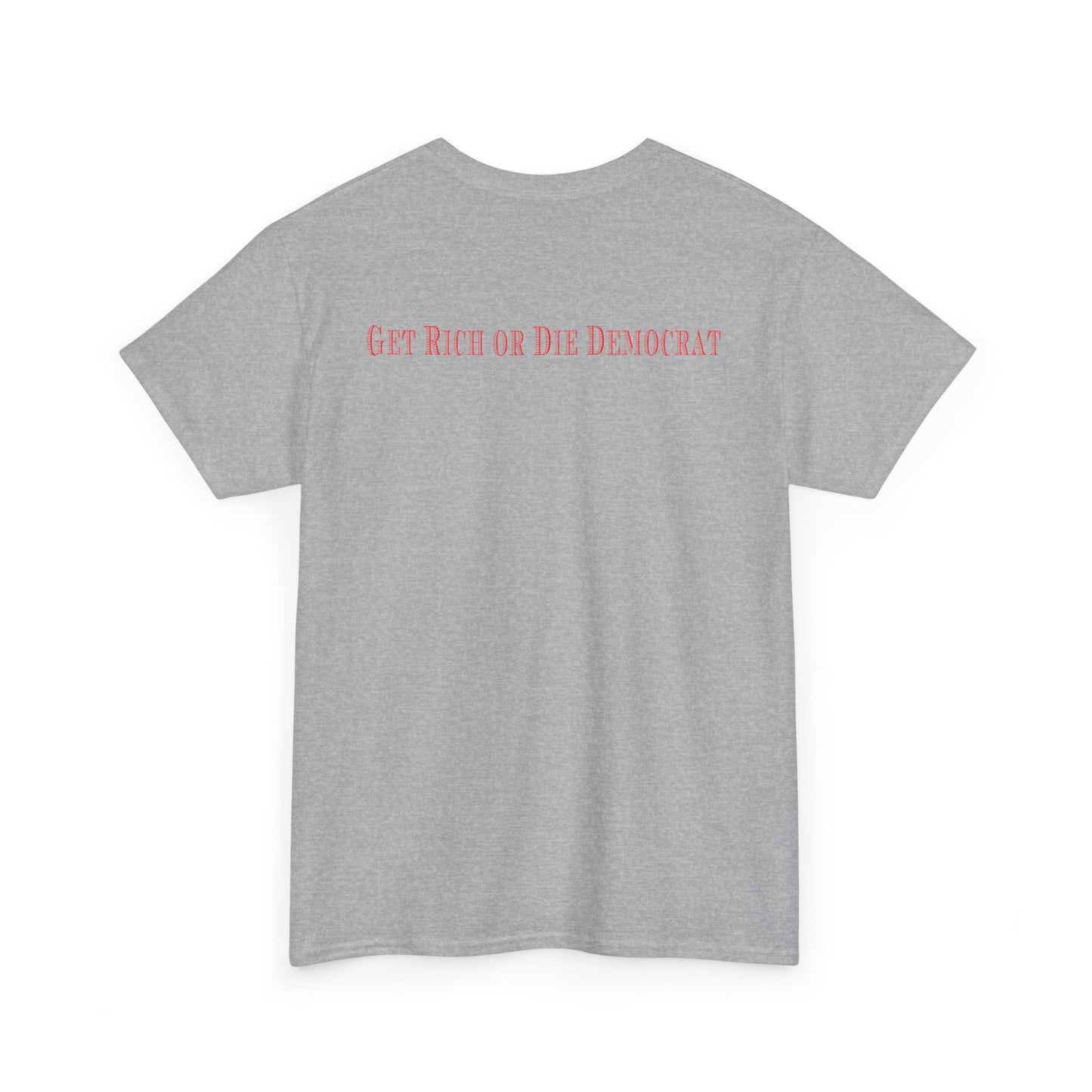 SMALL LOGO "Get Rich or Die Democrat" Heavy Cotton Tee