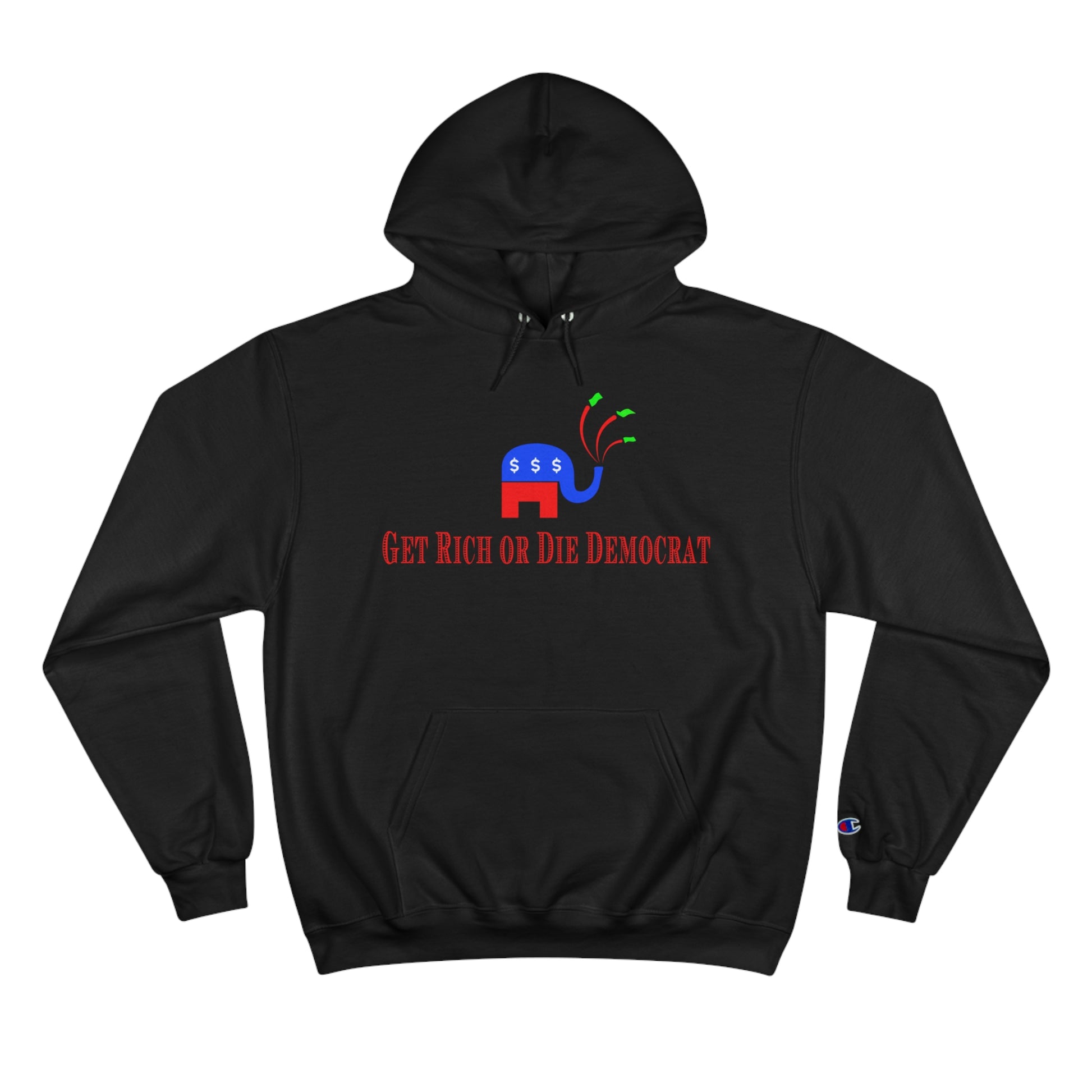 Get Rich or Die Democrat Champion Hoodie