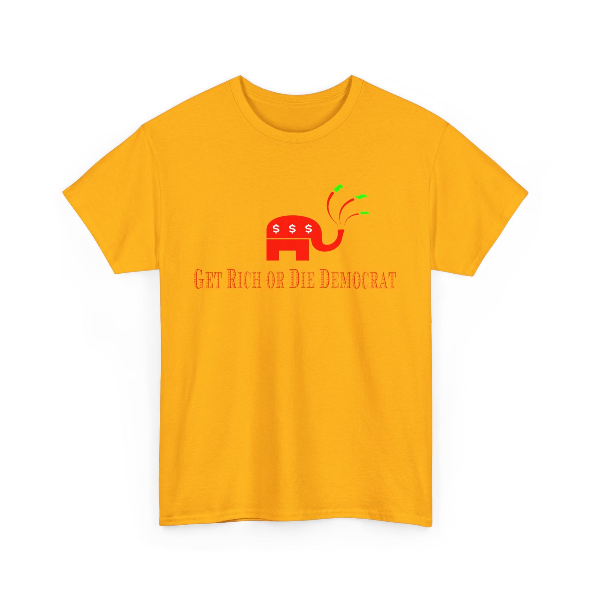 Get Rich or Die Democrat Heavy Cotton Tee